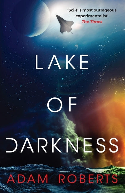 Paperback of Lake of Darkness science fiction novel by Adam Roberts, published by Gollancz, showing the book cover and spine.