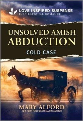 Cover of Love Inspired Suspense's mass market paperbound novel Unsolved Amish Abduction showing a rural Amish scene and suspenseful atmosphere.