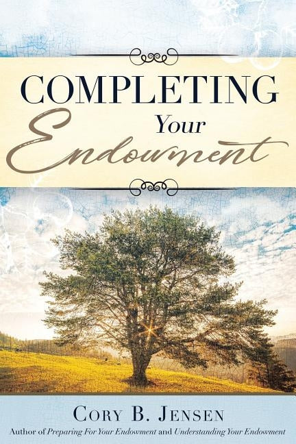 Cover of the paperback book "Completing Your Endowment" by Lone Peak Publishing, showing the book's title and design.