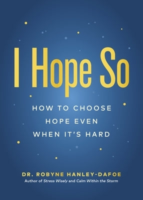Paperback of "I Hope So: How to Choose Hope Even When It's Hard" by Page Two Books, Inc., showing the book cover.