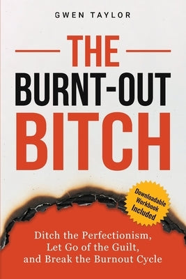 Paperback book titled "The Burnt-Out Bitch" by Enlighten Press, LLC, showing the cover with bold text on a plain background.
