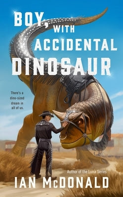 Paperback book titled "Boy, with Accidental Dinosaur" by Tordotcom, featuring an illustrated cover with a boy and a dinosaur.