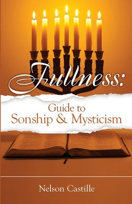 Paperback of "Fullness: Guide to Sonship & Mysticism" by Divine House Books, featuring a cover with spiritual art and elegant design.
