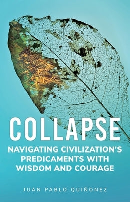 Paperback book titled "Collapse: Navigating Civilization's Predicaments With Wisdom and Courage" by Boreal Creek Press on a plain background.