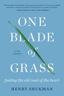 Paperback copy of "One Blade of Grass: Finding the Old Road of the Heart" Zen memoir by Counterpoint LLC, featuring a simple cover design.
