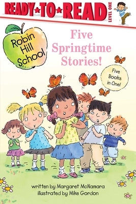 Five Springtime Stories paperback book by Simon Spotlight featuring Butterfly Garden, Bunny, Earth Day, Class Play, and Graduation themes.