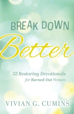 Paperback devotional book titled "Break Down Better" by Trilogy Christian Publishing, featuring 52 inspiring devotionals for women.