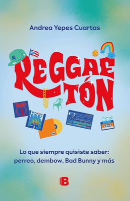 Paperback book titled "Reggaeton. Lo Que Siempre Quisiste Saber" about Perreo, Dembow, and Bad Bunny, published by Ediciones B.
