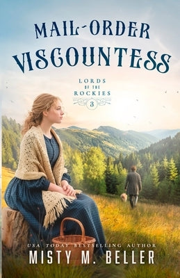 Paperback of Mail-Order Viscountess by Misty M. Beller Books, Inc., showing the book cover with the title and author.