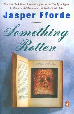 Something Rotten: A Thursday Next Novel by Fforde, Jasper