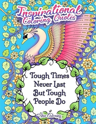 Paperback Hue Coloring "Tough Times Never Last Tough People Do" inspirational coloring quotes book with vibrant cover design.