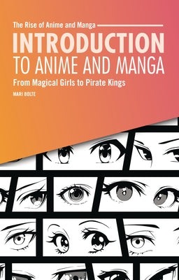 Paperback book titled "Introduction to Anime and Manga: From Magical Girls to Pirate Kings" by Twenty-First Century Books.