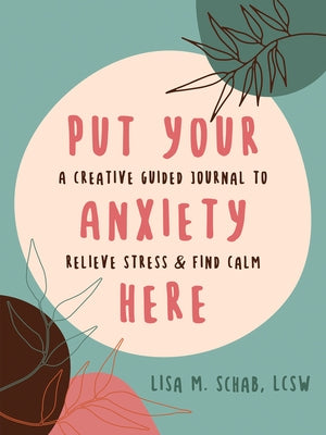 Paperback journal titled "Put Your Anxiety Here" by New Harbinger Publications with calming cover art for stress relief and mindfulness.