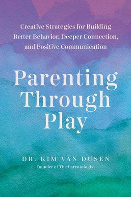 Paperback of "Parenting Through Play" by Countryman Press, featuring a colorful cover with playful illustrations about parenting strategies.