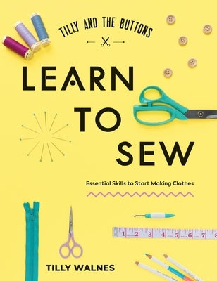 Paperback book titled "Learn to Sew" by Tilly and the Buttons, showing sewing tools and fabric on the cover.