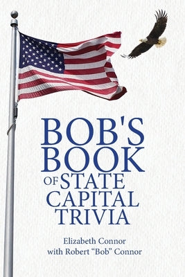 Paperback of Bob's Book of State Capital Trivia by Palmetto Publishing, showcasing the book cover with colorful state maps.