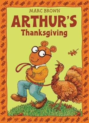 Paperback of Arthur's Thanksgiving by Little, Brown Books for Young Readers featuring colorful illustrations of Arthur and friends at Thanksgiving.