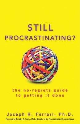 Paperback of "Still Procrastinating: The No-Regrets Guide to Getting It Done" by Trade Paper Press with a clean, simple cover design.