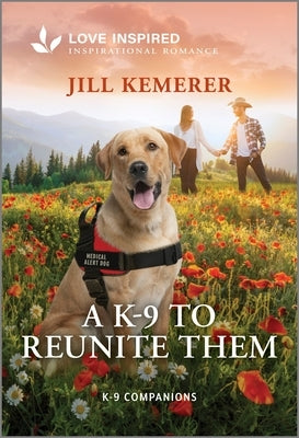 Cover of "A K-9 to Reunite Them" by Love Inspired, a mass market paperback featuring a dog and romantic scene on the cover.