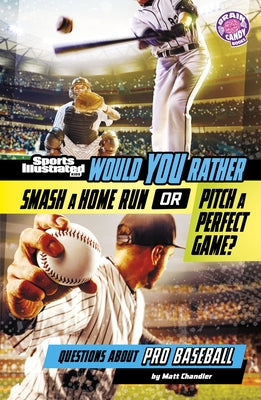 Paperback book titled "Would You Rather Smash a Home Run or Pitch a Perfect Game?" by Capstone Press about pro baseball questions.