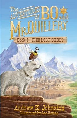 Paperback copy of "The Adventures of Bo and Mr. Quillery: Book 1: The Lost Chick" by Bo and Quillery Books, featuring colorful cover art.