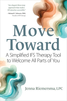 Paperback book titled "Move Toward: A Simplified IFS Therapy Tool to Welcome All Parts of You" by PESI Publishing, showing the cover.