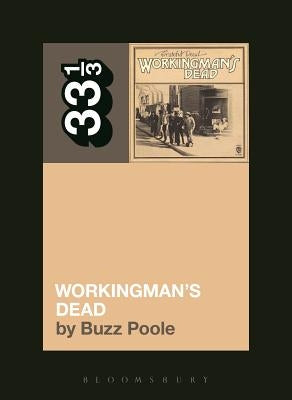 Paperback of the Grateful Dead's Workingman's Dead by Bloomsbury Academic, showing the book cover with musical artwork.