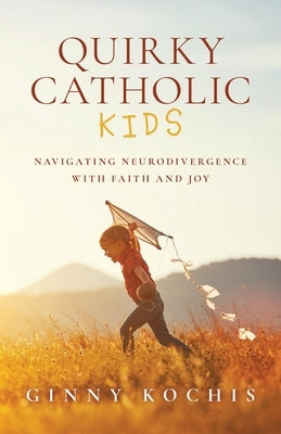 Paperback book titled "Quirky Catholic Kids" by Sophia Institute Press, featuring colorful cover art about faith and neurodivergence.