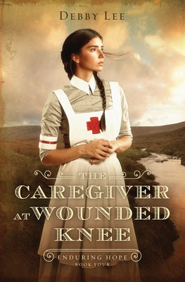 Paperback copy of "The Caregiver at Wounded Knee: Volume 4" by Barbour Fiction, showing the book cover with title and author details.