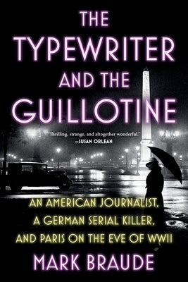 Paperback of "The Typewriter and the Guillotine" by Grand Central Publishing featuring the book cover with historical and journalistic themes.