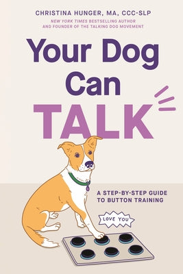 Paperback book titled "Your Dog Can Talk: A Step-By-Step Guide to Button Training" by Ten Speed Press, with colorful cover design.