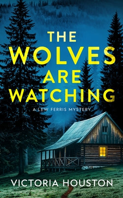 Paperback of "The Wolves Are Watching," a Lew Ferris mystery novel published by Crooked Lane Books, featuring a dark, suspenseful cover.