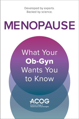 Paperback book titled "Menopause: What Your Ob-GYN Wants You to Know" by American College of Obstetricians and Gynecologists.