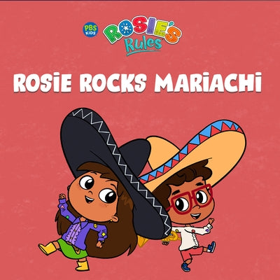 Paperback of Rosie's Rules: Rosie Rocks Mariachi book by Rosie's Rules, featuring colorful cover art with a girl playing mariachi music.