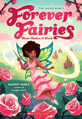 Paperback of Mave Makes It Work from the Forever Fairies series by Scholastic Paperbacks, featuring colorful fairy illustrations.