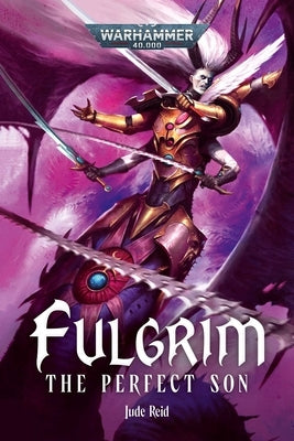 Paperback of Fulgrim: The Perfect Son by Games Workshop, featuring detailed cover art from the Warhammer 40,000 series.