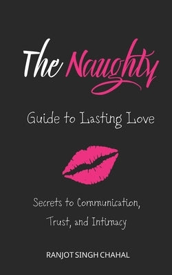 Paperback book titled "The Naughty Guide to Lasting Love" by Independently Published, featuring a close-up of the cover design.