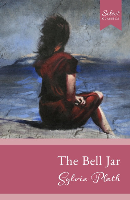 Paperback of Select Classics' The Bell Jar by Sylvia Plath, featuring the book cover with title and author.