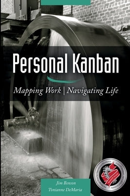 Personal Kanban: Mapping Work Navigating Life by DeMaria, Tonianne