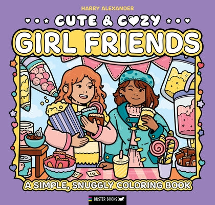 Cover of "Girl Friends" cozy coloring book by Buster Books US, featuring cute illustrations of girl friends in a soft, inviting design.