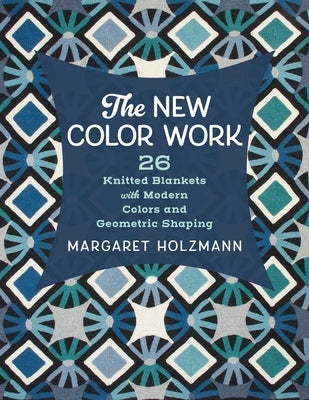 Paperback of "The New Color Work" by Stackpole Books featuring 26 modern-colored knitted blankets with geometric patterns.