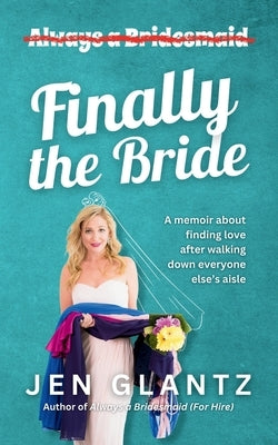 Paperback novel titled "Finally the Bride: Finding Love after Walking Down Everyone Else's Aisle" by For Gemma, featuring a book cover.