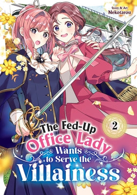 Paperback of The Fed-Up Office Lady Wants to Serve the Villainess Vol. 2 by Seven Seas, showing the cover with colorful artwork.