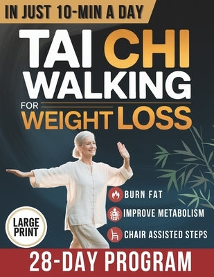 Paperback book titled "Tai Chi Walking for Weight Loss" showing a senior practicing gentle, chair-assisted Tai Chi steps for mobility.