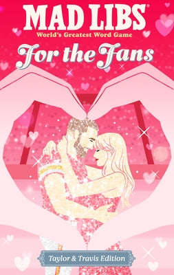 Mad Libs paperback book titled "For the Fans: Taylor & Travis Edition" featuring colorful cover art and playful typography.