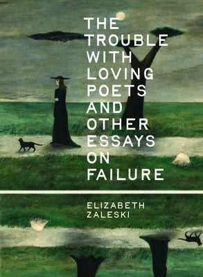Paperback of "The Trouble with Loving Poets and Other Essays on Failure" by Belt Publishing, featuring a book cover with text and design.