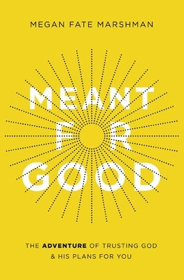 Paperback of "Meant for Good" by Zondervan, showing the book cover with title and author on a plain background.