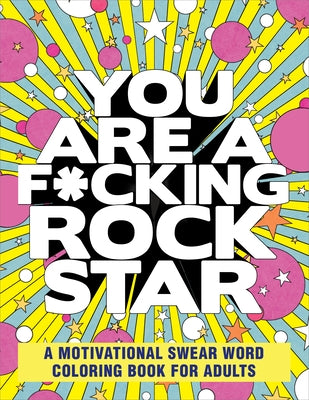 Paperback coloring book titled "You Are a F*cking Rock Star" by Callisto, featuring bold, motivational swear word designs for adults.