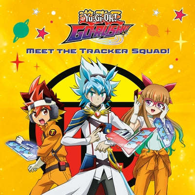 Paperback of Meet the Tracker Squad from Yu-Gi-Oh! Go Rush!! by Random House Books featuring colorful cover art.