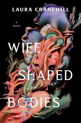 Paperback of "Wife Shaped Bodies" by S&s/Saga Press, featuring the book cover with abstract artwork and title text.